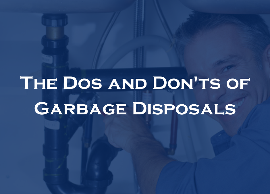 The Dos and Don’ts of Garbage Disposals Five Star Plumbing